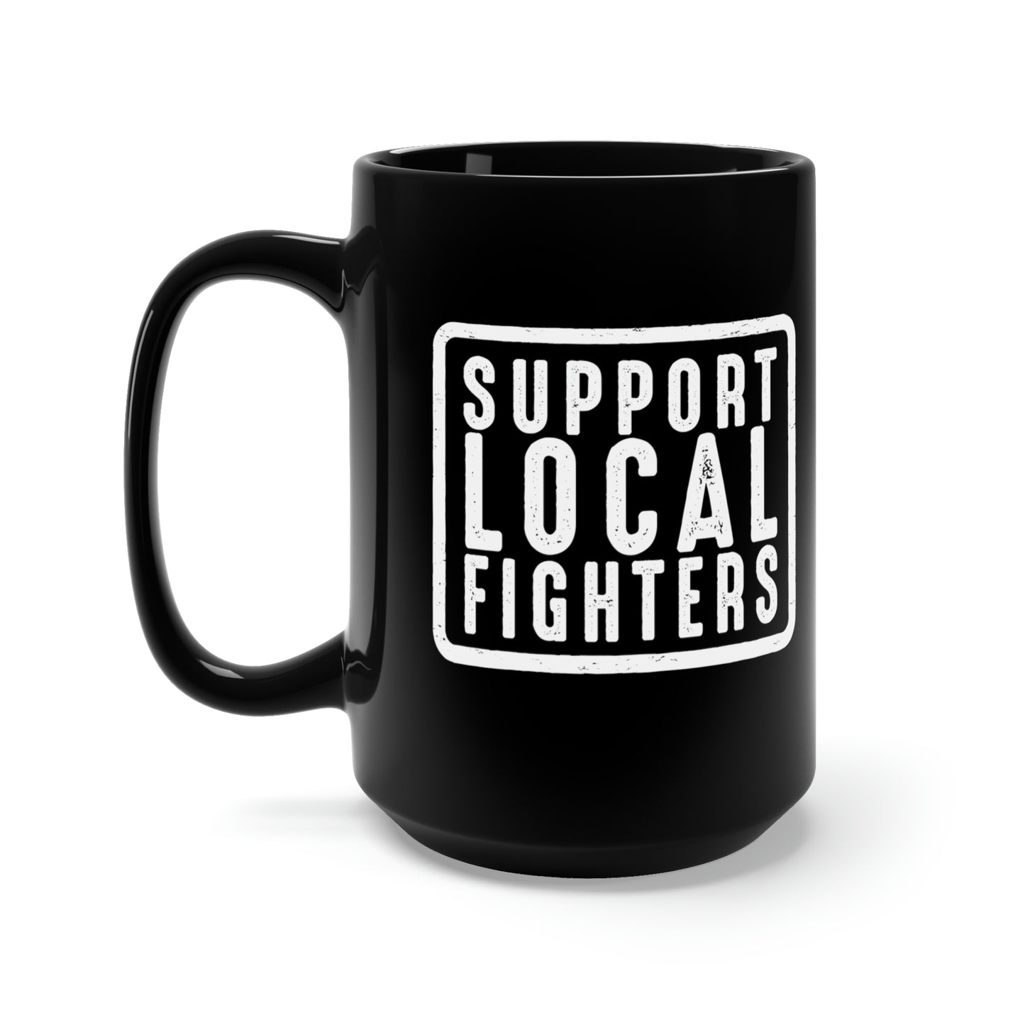 Support Local Fighters Black Mug 15oz