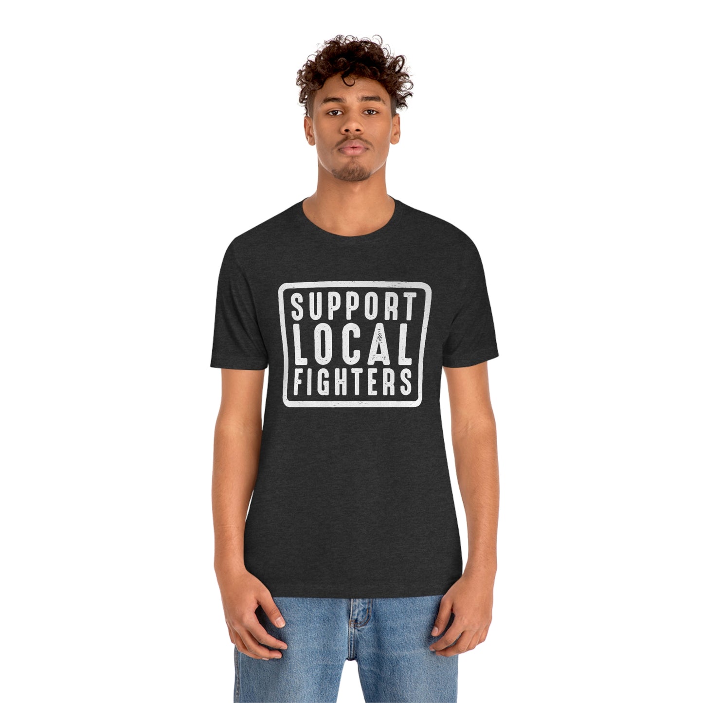 Support Local Fighters Unisex Tee