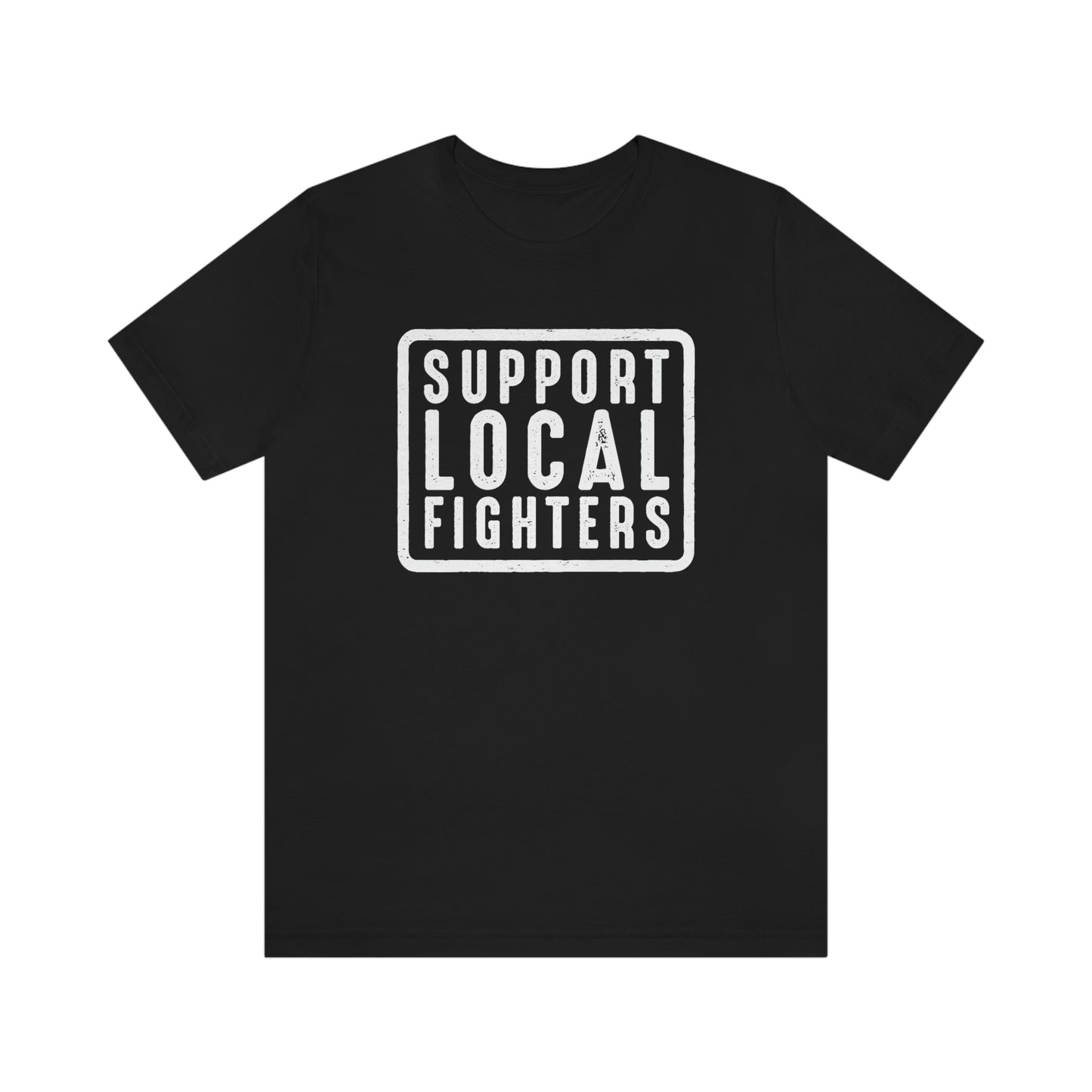 Support Local Fighters Unisex Tee