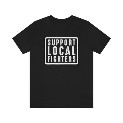 Support Local Fighters Unisex Tee