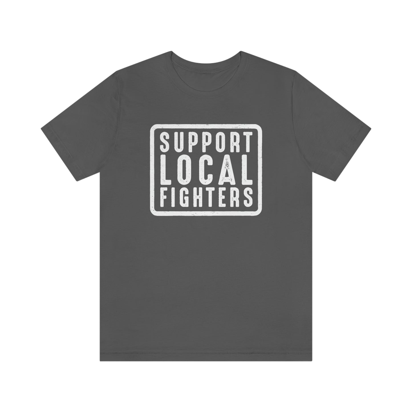 Support Local Fighters Unisex Tee