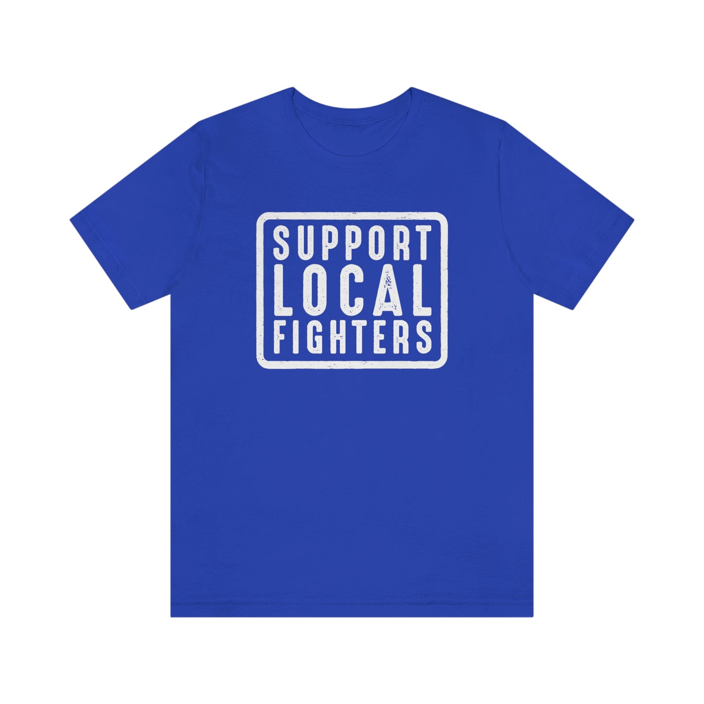 Support Local Fighters Unisex Tee